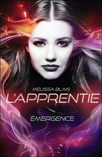 Couverture du livre « L'apprentie t.1 ; émergence » de Melissa Blais aux éditions Ada