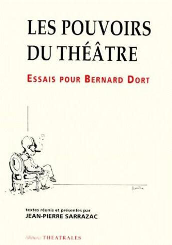 Couverture du livre « Les pouvoirs du théâtre » de Bernard Dort aux éditions Theatrales