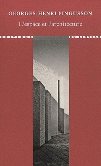 Couverture du livre « L'espace et l'architecture ; cours de gestion de l'espace (1973-1974) » de Georges-Henri Pingusson aux éditions Editions Du Linteau