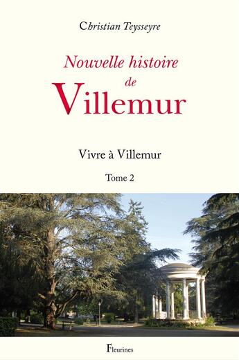 Couverture du livre « Nouvelles histoires de Villemur t.2 ; vivre à Villemur » de Christian Teysseyre aux éditions Fleurines