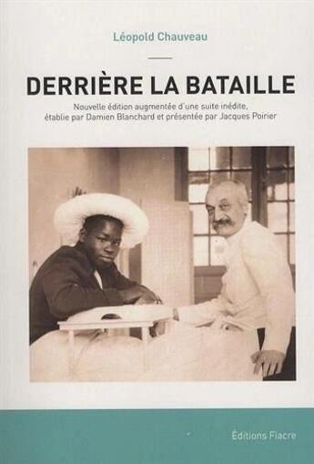 Couverture du livre « Derriere la bataille. nouvelle edition augmentee d'une suite inedite » de Leopold Chauveau aux éditions Fiacre