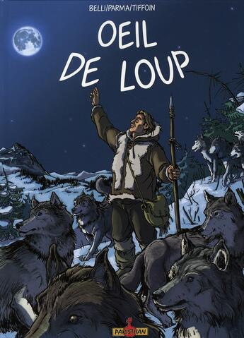 Couverture du livre « Oeil de loup » de Marco Belli et Parma et Tiffoin aux éditions Paristhan