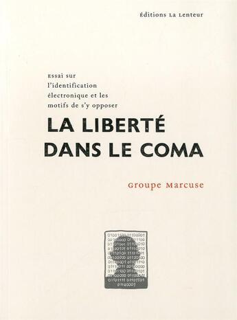 Couverture du livre « Liberte dans le coma (la) » de Marcuse Group aux éditions La Lenteur