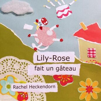 Couverture du livre « Lily-rose fait un gateau » de Heckendorn Rachel aux éditions Lulu
