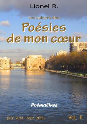 Couverture du livre « Les cahiers des poésies de mon coeur Tome 2 : poèmalines » de Lionel R. aux éditions Lulu