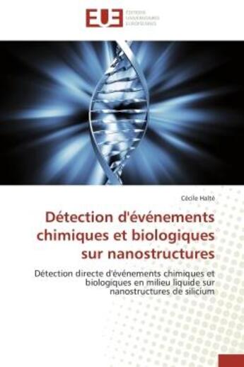 Couverture du livre « Detection d'evenements chimiques et biologiques sur nanostructures - detection directe d'evenements » de Halte Cecile aux éditions Editions Universitaires Europeennes