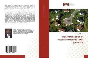 Couverture du livre « Decentralisation et reconstruction de l'etat gabonais » de Obame Sylvain-Ulrich aux éditions Editions Universitaires Europeennes