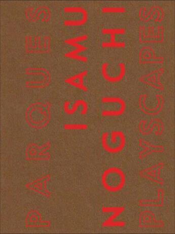 Couverture du livre « Isamu noguchi playscapes /anglais/espagnol » de Noguchi Isamu aux éditions Rm Editorial