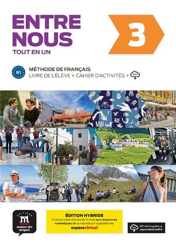 Couverture du livre « Entre nous 3 ; FLE ; livre de l'élève + cahier d'activités ; B1 » de  aux éditions La Maison Des Langues