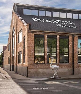 Couverture du livre « Brick architecture: layer by layer » de Sergio Asensio aux éditions Loft Publications