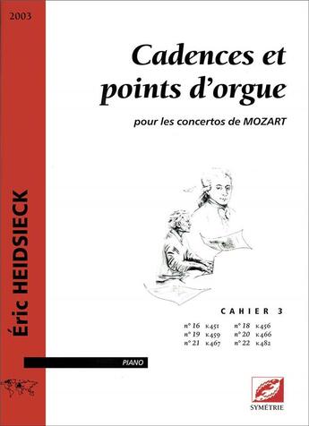 Couverture du livre « Cadences et points d'orgue t.3 : pour les concertos de Mozart » de Eric Heidsieck aux éditions Symetrie