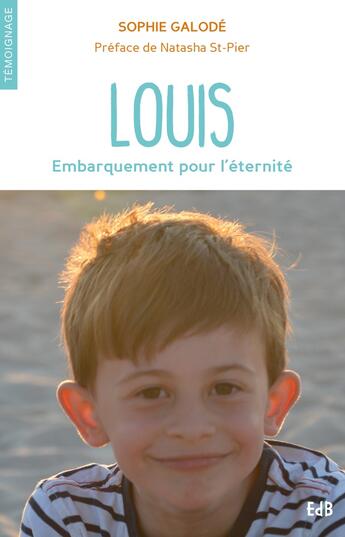 Couverture du livre « Louis, embarquement pour l'éternité » de Sophie Galode aux éditions Des Beatitudes