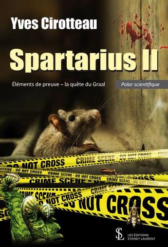 Couverture du livre « Spartarius ii elements de preuve - la quete du graal » de Yves Cirotteau aux éditions Sydney Laurent