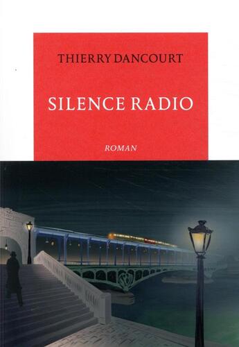Couverture du livre « Silence radio » de Thierry Dancourt aux éditions Table Ronde
