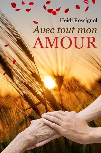 Couverture du livre « Avec tout mon amour » de Heidi Rossignol aux éditions Librinova