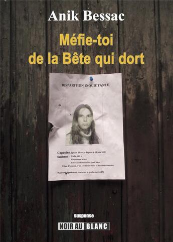 Couverture du livre « Mefie-toi de la bete qui dort » de Anik Bessac aux éditions Noir Au Blanc