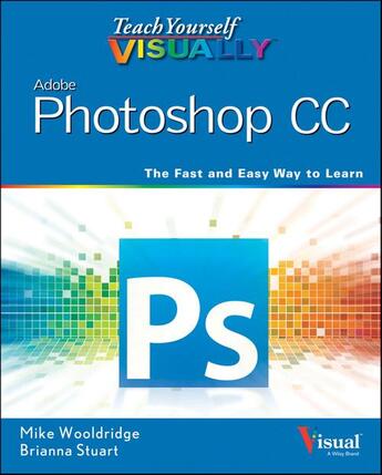 Couverture du livre « Teach Yourself VISUALLY Photoshop CC » de Wooldridge Mike et Brianna Stuart aux éditions Visual