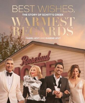 Couverture du livre « BEST WISHES, WARMEST REGARDS - THE STORY OF SCHITT''S CREEK » de Daniel Levy et Eugene Levy aux éditions Trapeze