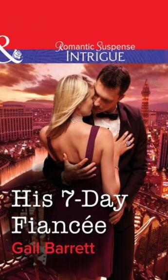 Couverture du livre « His 7-Day Fiancée (Mills & Boon Intrigue) » de Gail Barrett aux éditions Mills & Boon Series