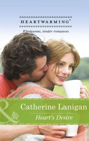 Couverture du livre « Heart's Desire (Mills & Boon Heartwarming) (Shores of Indian Lake - Bo » de Catherine Lanigan aux éditions Mills & Boon Series