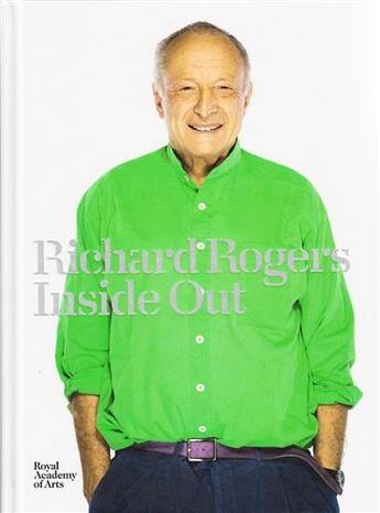 Couverture du livre « Richard rogers inside out » de Jeremy Melvin aux éditions Royal Academy