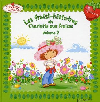 Couverture du livre « Charlotte aux Fraises ; les fraisi-histoires de Charlotte aux Fraises t.2 » de  aux éditions Le Livre De Poche Jeunesse