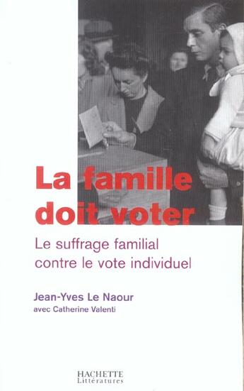 Couverture du livre « La famille doit voter » de Le Naour/Valenti aux éditions Hachette Litteratures