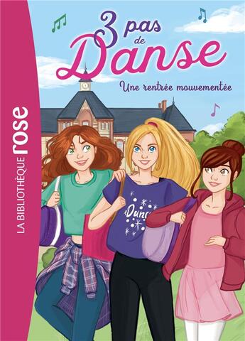 Couverture du livre « 3 pas de danse Tome 2 : une rentrée mouvementée » de Stephanie Lezziero et Claire Hellemes aux éditions Hachette Jeunesse