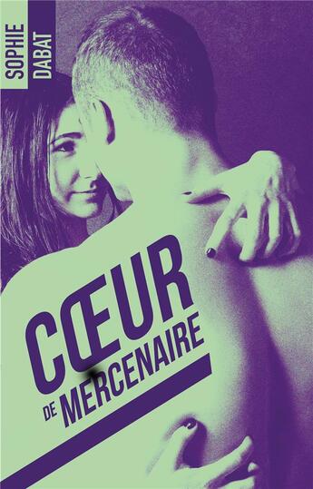 Couverture du livre « Coeur de mercenaire » de Sophie Dabat aux éditions Hlab