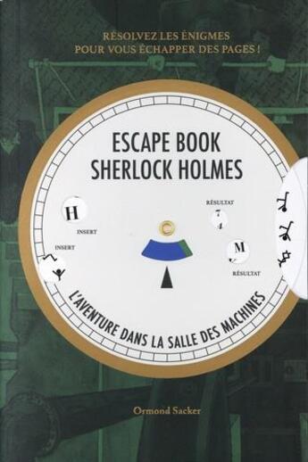 Couverture du livre « Escape book Sherlock Holmes ; l'aventure dans la salle des machines » de Ormond Sacker aux éditions Hachette Pratique