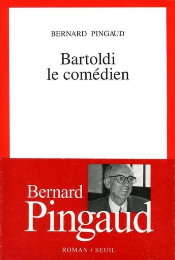 Couverture du livre « Bartoldi le comedien » de Bernard Pingaud aux éditions Seuil