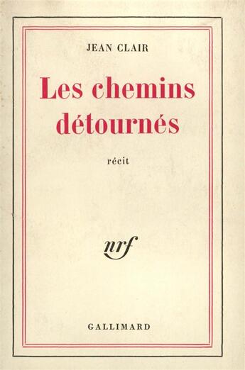 Couverture du livre « Les chemins détournés » de Jean Clair aux éditions Gallimard