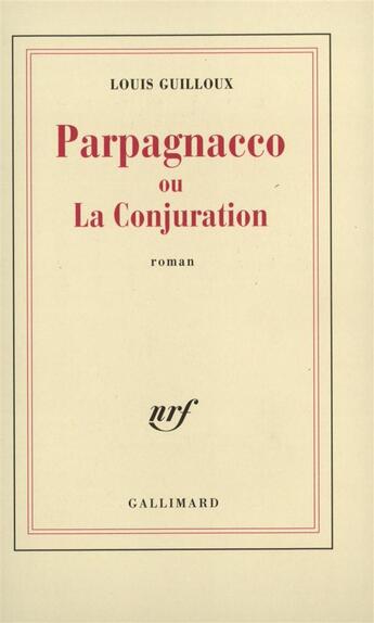 Couverture du livre « Parpagnacco ou la conjuration » de Louis Guilloux aux éditions Gallimard