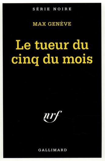 Couverture du livre « Le tueur du cinq du mois » de Max Geneve aux éditions Gallimard