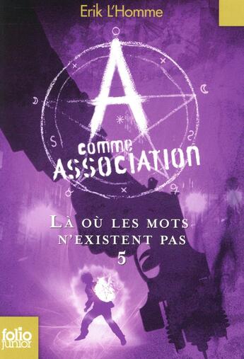 Couverture du livre « A comme association Tome 5 : la où les mots n'existent pas » de Erik L'Homme aux éditions Gallimard-jeunesse