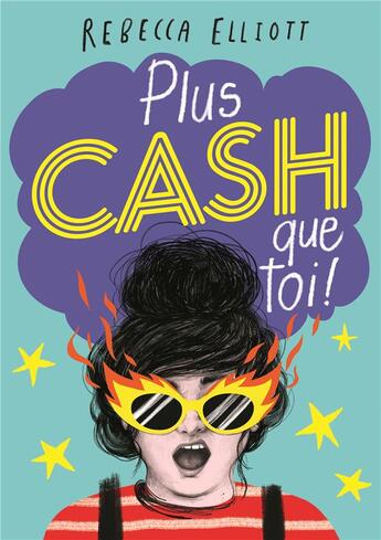 Couverture du livre « Plus cash que toi ! » de Rebecca Elliott aux éditions Gallimard-jeunesse