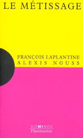 Couverture du livre « Le Metissage » de Francois Laplantine aux éditions Flammarion