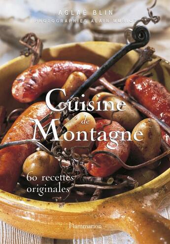 Couverture du livre « Cuisine de montagne - 60 recettes originales » de Aglae Blin aux éditions Flammarion