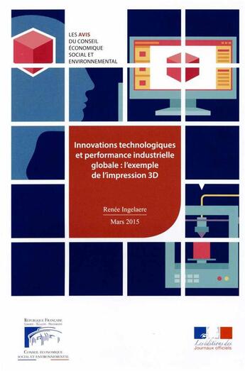 Couverture du livre « Innovations technologiques et peformance industrielle globale : l'exemple de 'l'impression 3D' » de Conseil Economique aux éditions Documentation Francaise