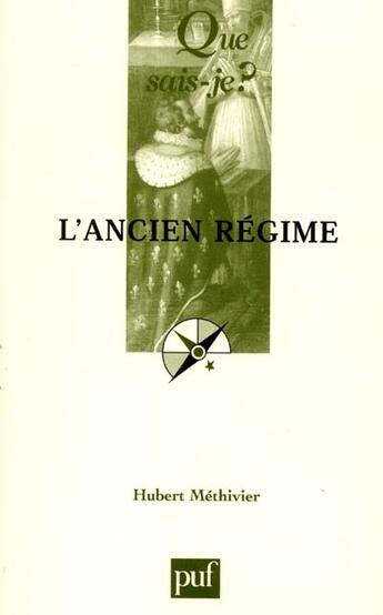 Couverture du livre « L'ancien regime (14ed) qsj 925 » de Hubert Methivier aux éditions Que Sais-je ?