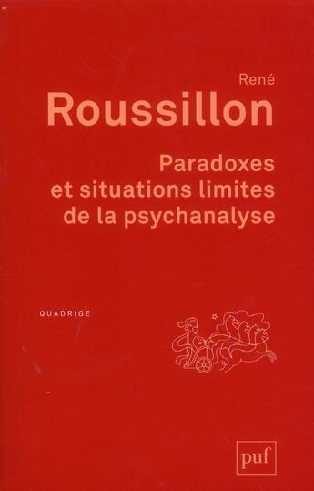 Couverture du livre « Paradoxes et situations limites de la psychanalyse » de Rene Roussillon aux éditions Puf