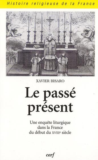 Couverture du livre « Le passé présent » de Xavier Bisaro aux éditions Cerf