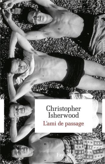 Couverture du livre « L'ami de passage » de Christopher Isherwood aux éditions Fayard