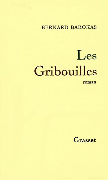 Couverture du livre « Les gribouilles » de Bernard Barokas aux éditions Grasset