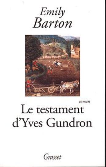 Couverture du livre « Le testament d'yves gundron » de Barton-E aux éditions Grasset