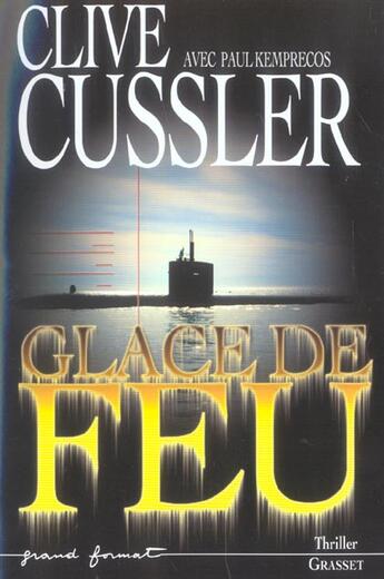 Couverture du livre « GLACE DE FEU » de Cussler/Kemprecos aux éditions Grasset