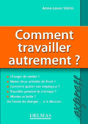 Couverture du livre « Comment travailler autrement ? » de Sterin-A.L aux éditions Delmas