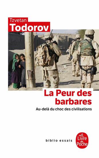 Couverture du livre « La peur des barbares ; au-delà du choc des civilisations » de Tzvetan Todorov aux éditions Le Livre De Poche