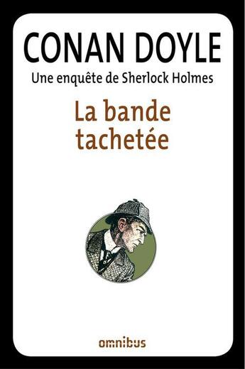 Couverture du livre « La bande tachetée » de Arthur Conan Doyle aux éditions Omnibus