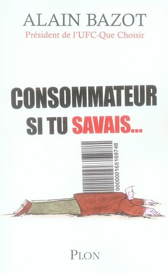 Couverture du livre « Consommateurs, si tu savais... » de  aux éditions Plon